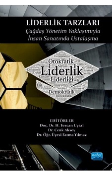 Liderlik Tarzları-Çağdaş Yönetim Yaklaşımıyla İnsan Sanatında Ustalaşma - Nobel Akademik Yayıncılık