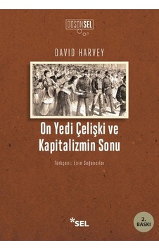 On Yedi Çelişki Ve Kapitalizmin Sonu On Yedi Çelişki Ve Kapitalizmin Sonu