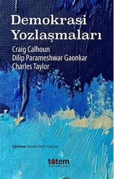 Demokrasi Yozlaşmaları / Charles Taylor Demokrasi Yozlaşmaları / Charles Taylor