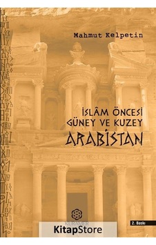 İslam Öncesi Güney ve Kuzey Arabistan - Mahmut Kelpetin - Kuramer İslam Öncesi Güney ve Kuzey Arabistan - Mahmut Kelpetin - Kuramer