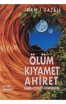 Ölüm Kıyamet Ahiret - İmam Gazali - Huzur Yayınevi Ölüm Kıyamet Ahiret - İmam Gazali - Huzur Yayınevi