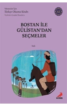 Bostan ile Gülistan'dan Seçmeler-A2 Yabancılar İçin Türkçe Okuma Kitabı- Erdem Yayınları Bostan ile Gülistan'dan Seçmeler-A2 Yabancılar İçin Türkçe Okuma Kitabı- Erdem Yayınları