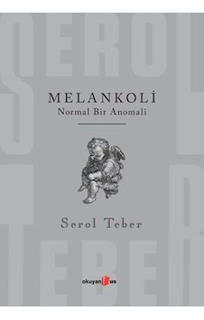 Melankoli - Normal Bir Anomali - Serol Teber - Okuyan Us Yayınları Melankoli - Normal Bir Anomali - Serol Teber - Okuyan Us Yayınları