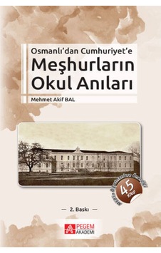 Osmanlı’Dan Cumhuriyet’E Meşhurların Okul Anıları