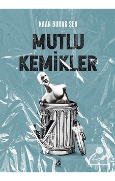 Mutlu Kemikler - Kaan Burak Şen
