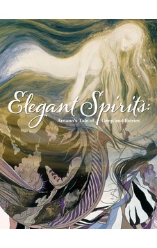 Elegant Spirits: Amano's Tale Of Genji And Fairies Elegant Spirits: Amano's Tale Of Genji And Fairies