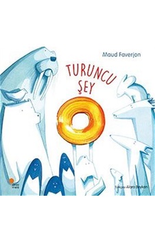 Turuncu Şey / Maud Faverjon