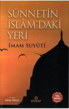 Sünnetin İslam'daki Yeri - İmam Suyuti - Ensar Neşriyat