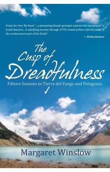 The Cusp Of Dreadfulness: Fifteen Seasons İn Tierra Del Fuego And Patagonia