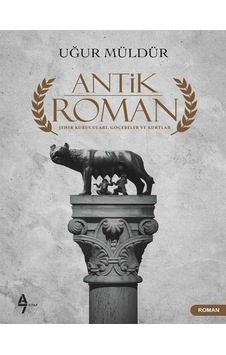 Antik Roman - Uğur Müldür - A7 Kitap Antik Roman - Uğur Müldür - A7 Kitap