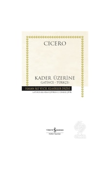 Kader Üzerine - Latince-Türkçe - Hasan Ali Yücel Klasikler - Cicero - İş Bankası Kültür Yayınları Kader Üzerine - Latince-Türkçe - Hasan Ali Yücel Klasikler - Cicero - İş Bankası Kültür Yayınları