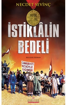 İstiklalin Bedeli - Necdet Sevinç - Kariyer Yayınları İstiklalin Bedeli - Necdet Sevinç - Kariyer Yayınları