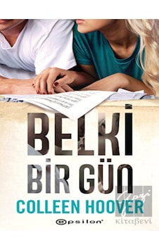 Belki Bir Gün - Colleen Hoover - Epsilon Yayınevi Belki Bir Gün - Colleen Hoover - Epsilon Yayınevi