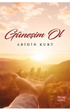 Güneşim Ol / Abidin Kurt