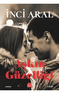 Aşkın Güzelliği - İnci Aral - Kırmızı Kedi Aşkın Güzelliği - İnci Aral - Kırmızı Kedi
