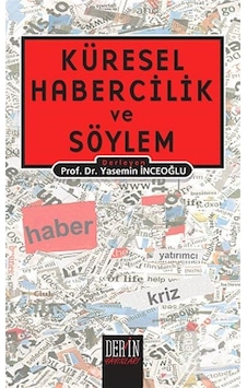 Küresel Habercilik ve Söylem - Vehbi Görgülü - Merve Kurt - Derin Yayınları Küresel Habercilik ve Söylem - Vehbi Görgülü - Merve Kurt - Derin Yayınları