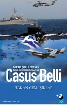 Ege'de Çözülemeyen Türk Yunan Sorunları Ve Casus Belli Ege'de Çözülemeyen Türk Yunan Sorunları Ve Casus Belli