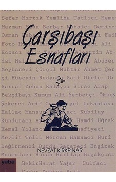 Çarşıbaşı Esnafları - Nevzat Kırkpınar - Yaba Yayınları Çarşıbaşı Esnafları - Nevzat Kırkpınar - Yaba Yayınları
