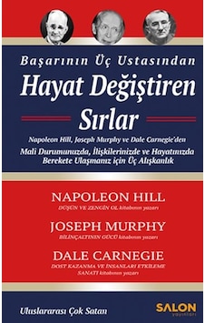 Hayat Değiştiren Sırlar - Başarının Üç Ustasından - Dale Carnegie - Salon Yayınları Hayat Değiştiren Sırlar - Başarının Üç Ustasından - Dale Carnegie - Salon Yayınları