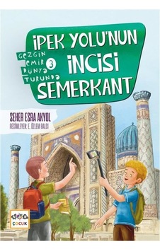 İpek Yolu'nun İncisi Semerkant - Gezgin Emir Dünya Turunda 3 - Seher Esra Akyol - Nar Çocuk
