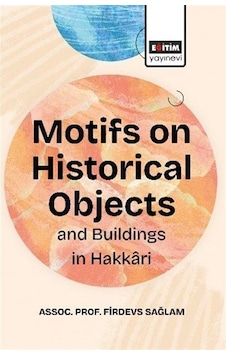 Motifs On Historical Objects And Buildings İn Hakkari / Firdev... Motifs On Historical Objects And Buildings İn Hakkari / Firdev...