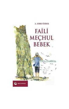 Faili Meçhul Bebek - A. Sırrı Özbek - Belge Yayınları Faili Meçhul Bebek - A. Sırrı Özbek - Belge Yayınları