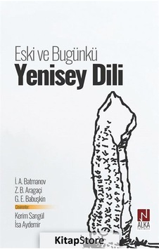 Eski ve Bugünkü Yenisey Dili - G. E. Babuşkin - Alka Yayınevi Eski ve Bugünkü Yenisey Dili - G. E. Babuşkin - Alka Yayınevi