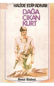 Dağa Çıkan Kurt - Halide Edip Adıvar 1.baskı