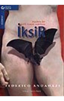 İksir / Modern Bir Gotik Roman Entrikası / Federico Andahazi İksir / Modern Bir Gotik Roman Entrikası / Federico Andahazi