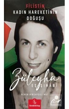 Züleyha Eş-şihabî & Filistin Kadın Hareketinin Doğuşu / Peren ... Züleyha Eş-şihabî & Filistin Kadın Hareketinin Doğuşu / Peren ...