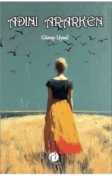 Adını Ararken / Günay Uysal