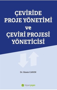 Çeviride Proje Yönetimi Ve Çeviri Projesi Yöneticisi / Dr. Sin... Çeviride Proje Yönetimi Ve Çeviri Projesi Yöneticisi / Dr. Sin...