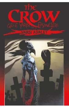 The Crow Cilt 3: Gece Yarısı Efsaneleri - Vahşi Adalet - Jerry Prosser - Presstij Kitap The Crow Cilt 3: Gece Yarısı Efsaneleri - Vahşi Adalet - Jerry Prosser - Presstij Kitap