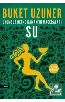 Mercankitap Su - Uyumsuz Defne Kaman'In Maceraları - Buket Uzuner Mercankitap Su - Uyumsuz Defne Kaman'In Maceraları - Buket Uzuner