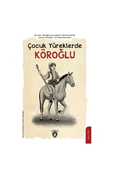 Çocuk Yüreklerde Köroğlu- Dorlion Yayınevi