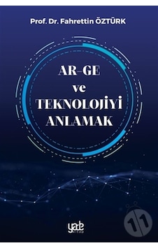 Ar-Ge ve Teknolojiyi Anlamak - Fahrettin Öztürk - Yade Kitap