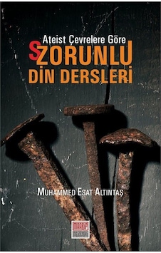 Ateist Çevrelere Göre S/zorunlu Din Dersleri / Muhammed Esat A... Ateist Çevrelere Göre S/zorunlu Din Dersleri / Muhammed Esat A...