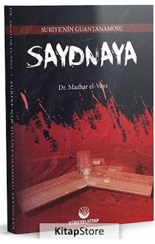 Saydnaya - Sureye'nin Guantanamosu - Mazhar El-Veys - Küresel Kitap Saydnaya - Sureye'nin Guantanamosu - Mazhar El-Veys - Küresel Kitap
