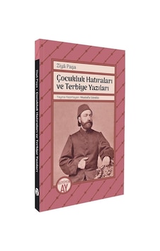 Ziya Paşa Çocukluk Hatıraları Ve Terbiye Yazıları Ziya Paşa Çocukluk Hatıraları Ve Terbiye Yazıları