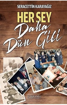 Her Şey Daha Dün Gibi Her Şey Daha Dün Gibi