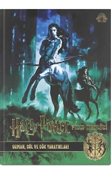 Harry Potter Film Dehlizi Kitap 1 Orman, Göl Ve Gök Sakinleri Ciltli Harry Potter Film Dehlizi Kitap 1 Orman, Göl Ve Gök Sakinleri Ciltli