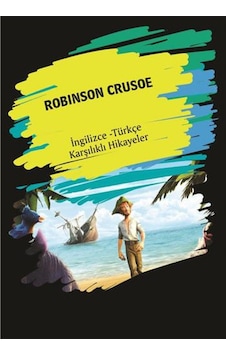 Robinson Crusoe: İngilizce - Türkçe Karşılıklı Hikayeler