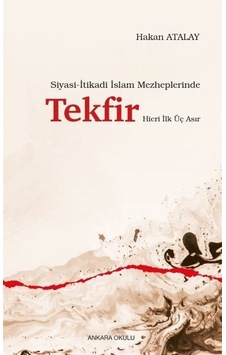 Siyasi-itikadi İslam Mezheplerinde Tekfir Hicri İlk Üç Asır / ... Siyasi-itikadi İslam Mezheplerinde Tekfir Hicri İlk Üç Asır / ...