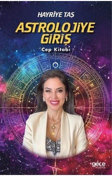 Astrolojiye Giriş Cep Kitabı / Hayriye Taş Astrolojiye Giriş Cep Kitabı / Hayriye Taş