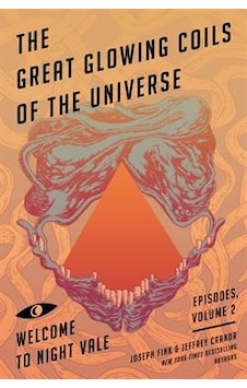 The Great Glowing Coils Of The Universe (Welcome To Night Vale Episodes Vol 2) 9780062468635 The Great Glowing Coils Of The Universe (Welcome To Night Vale Episodes Vol 2) 9780062468635