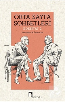 Orta Sayfa Sohbetleri Edebiyat 2 / M. İhsan Kara Orta Sayfa Sohbetleri Edebiyat 2 / M. İhsan Kara