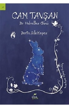 Cam Tavşan-Bir Hıdırellez Günü - Berfin Sıla Kepez - Elma Yayınevi Cam Tavşan-Bir Hıdırellez Günü - Berfin Sıla Kepez - Elma Yayınevi