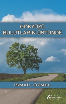 Gökyüzü Bulutların Üstünde / İsmail Özmel Gökyüzü Bulutların Üstünde / İsmail Özmel