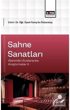 Sahne Sanatları Alanında Uluslararası Araştırmalar-ıı / Kolektif Sahne Sanatları Alanında Uluslararası Araştırmalar-ıı / Kolektif