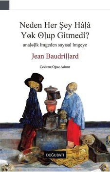 Neden Her Şey Hala Yok Olup  Gitmedi?